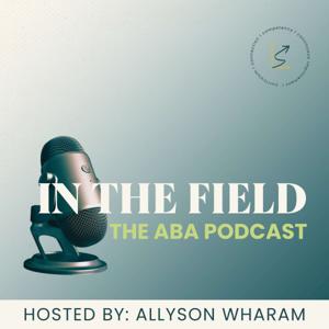 In the Field: The ABA Podcast