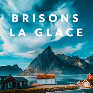 Brisons la Glace