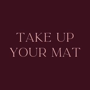 Take Up Your Mat