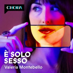 È solo sesso by Valeria Montebello – Chora Media