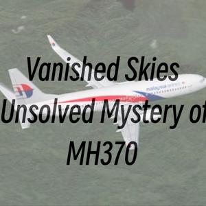 Vanished Skies The MH370 Mystery
