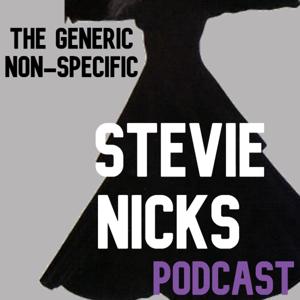 The Generic, Non-Specific Stevie Nicks Podcast