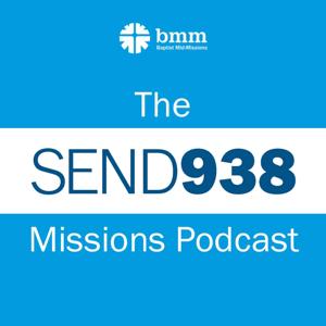 The SEND938 Missions Podcast by Baptist Mid-Missions
