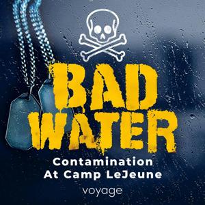 Bad Water: Contamination At Camp LeJeune by Voyage Media