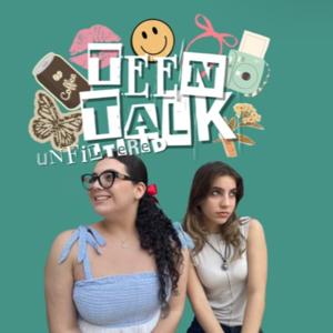 Teen Talk Unfiltered by Teen Talk Unfiltered