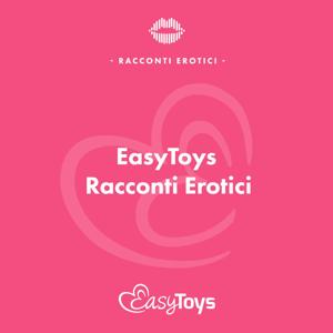 EasyToys • Racconti Erotici