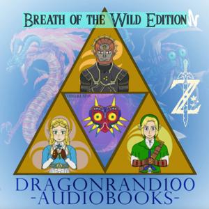 DragonRand100 Audiobooks- Breath of the Wild Edition by DragonRand100