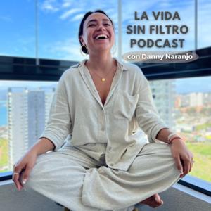 La Vida Sin Filtro Podcast