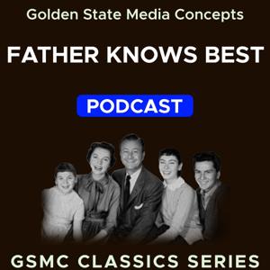 GSMC Classics: Father Knows Best by GSMC Comedy & Family Network