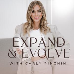 Expand and Evolve with Carly Pinchin by Carly Pinchin