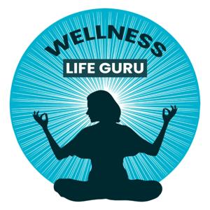 Wellness Life Guru: Health Guide by Wellness Life Guru