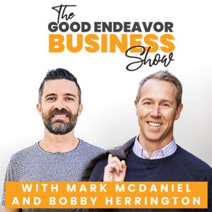 The Good Endeavor Business Show by Mark McDaniel