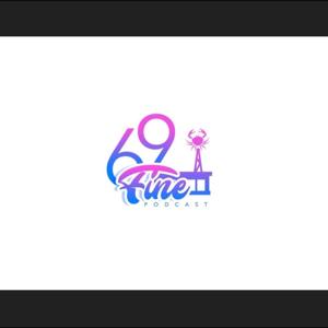 69FineThePodcast