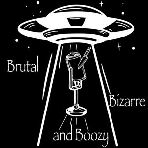 Brutal, bizarre, and boozy podcast by Jane and Deklan