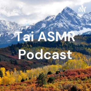 Tai ASMR Podcast by ui ou