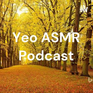 Yeo ASMR Podcast