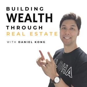 Building Wealth with Daniel Kong by Daniel Kong