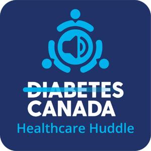 Diabetes Canada Healthcare Huddle