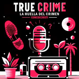 True crime | La huella del crimen by ConCdeCristi