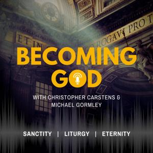 Becoming God with Christopher Carstens and Michael Gormley