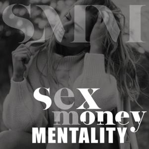 SEX MONEY MENTALITY by By Emily Wolter