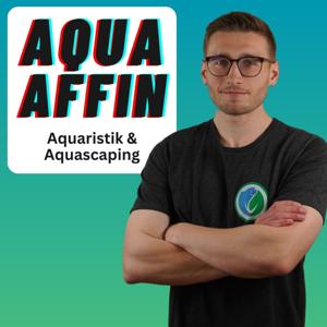 AquaAffin - Der Aquaristik Podcast by Timo Schmitz