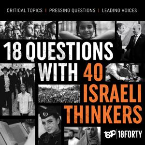 18 Questions, 40 Israeli Thinkers by 18Forty