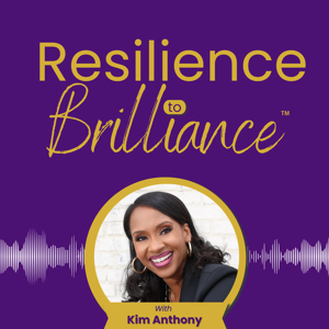 Resilience to Brilliance