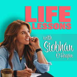 Life Lessons with Siobhan O'Hagan by Siobhan O'Hagan