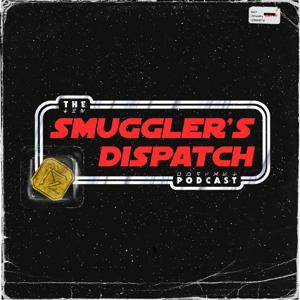 The Smuggler's Dispatch - A Star Wars Fan Podcast