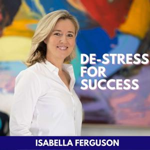 De-Stress For Success with Isabella Ferguson