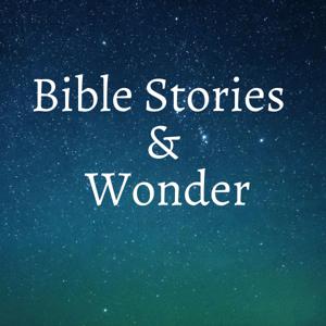 Bible Stories and Wonder