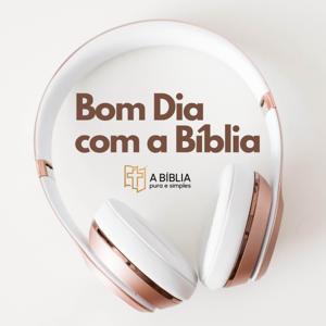 Bom Dia com a Bíblia by Renato Duarte - A Bíblia Pura e Simples