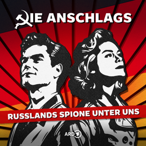 Die Anschlags – Russlands Spione unter uns by WDR, NDR