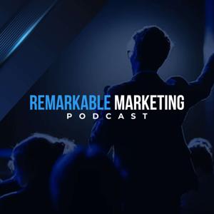 Remarkable Marketing Podcast