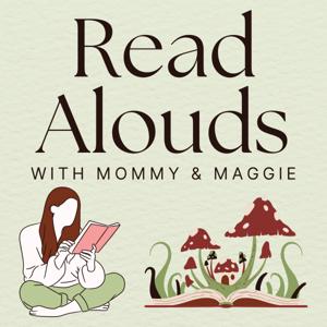 Read Aloud with Mommy & Maggie