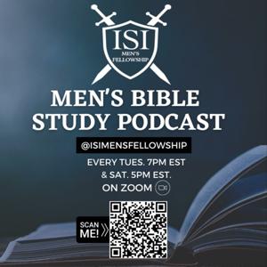 Iron Sharpens Iron Men's Fellowship Bible Study Podcast by Iron Sharpen's Iron Men's Fellowship