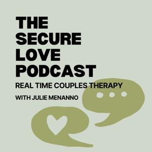 The Secure Love Podcast with Julie Menanno by Julie Menanno