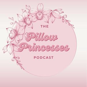 The Pillow Princesses Podcast