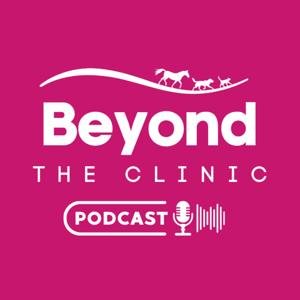 Beyond the Clinic - a podcast by and for vet professionals