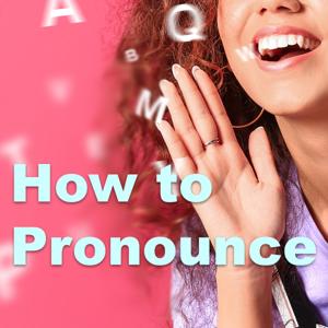 How to Pronounce - VOA Learning English by VOA Learning English