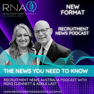Recruitment News Australia by Ross Clennett & Adele Last
