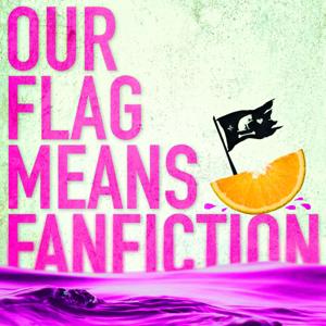 Our Flag Means Fanfiction by Carly Heath