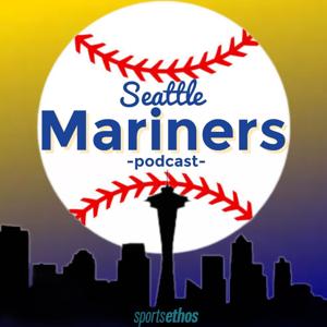 The SportsEthos Seattle Mariners Podcast by SportsEthos.com