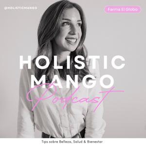 El Podcast de Holisticmango by Clara Fernández