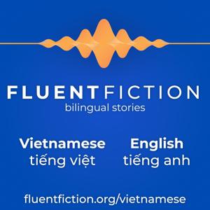 Fluent Fiction - Vietnamese