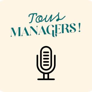 Tous managers !