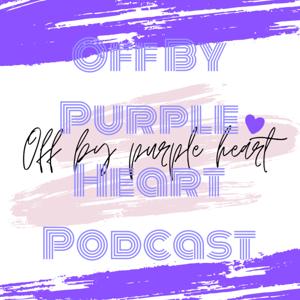 Off By Purple Heart Podcast by Monique