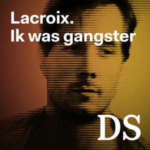 Lacroix. Ik was gangster by De Standaard