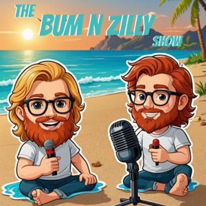 The Bum N Zilly Show